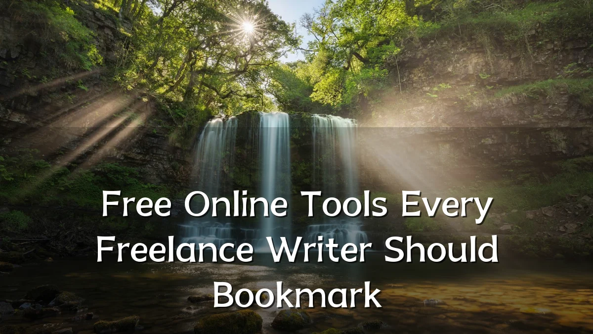 Free Online Tools Every Freelance Writer Should Bookmark