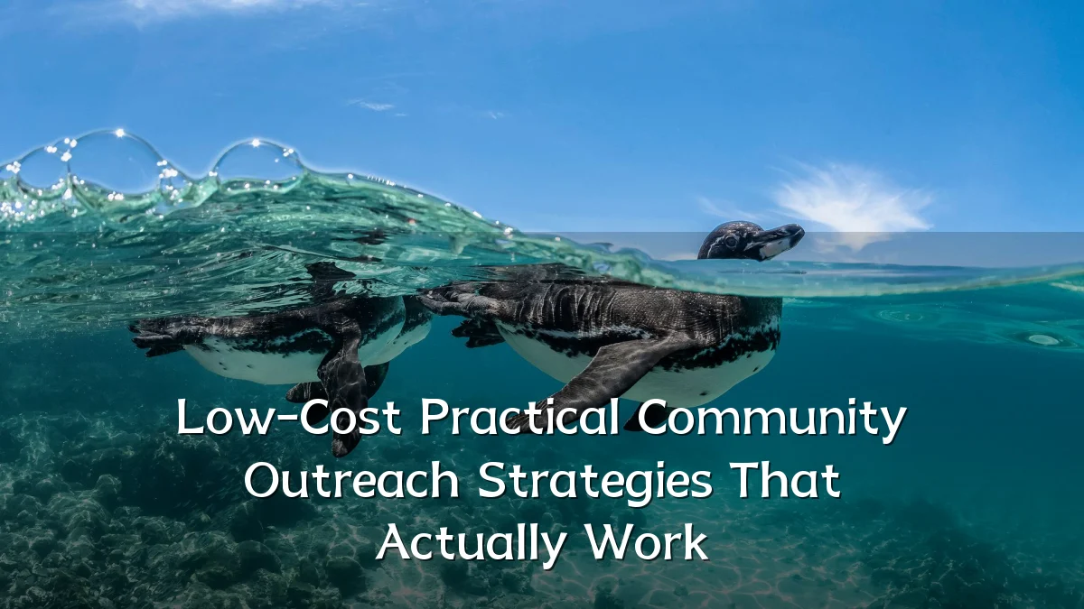 Low-Cost Practical Community Outreach Strategies That Actually Work