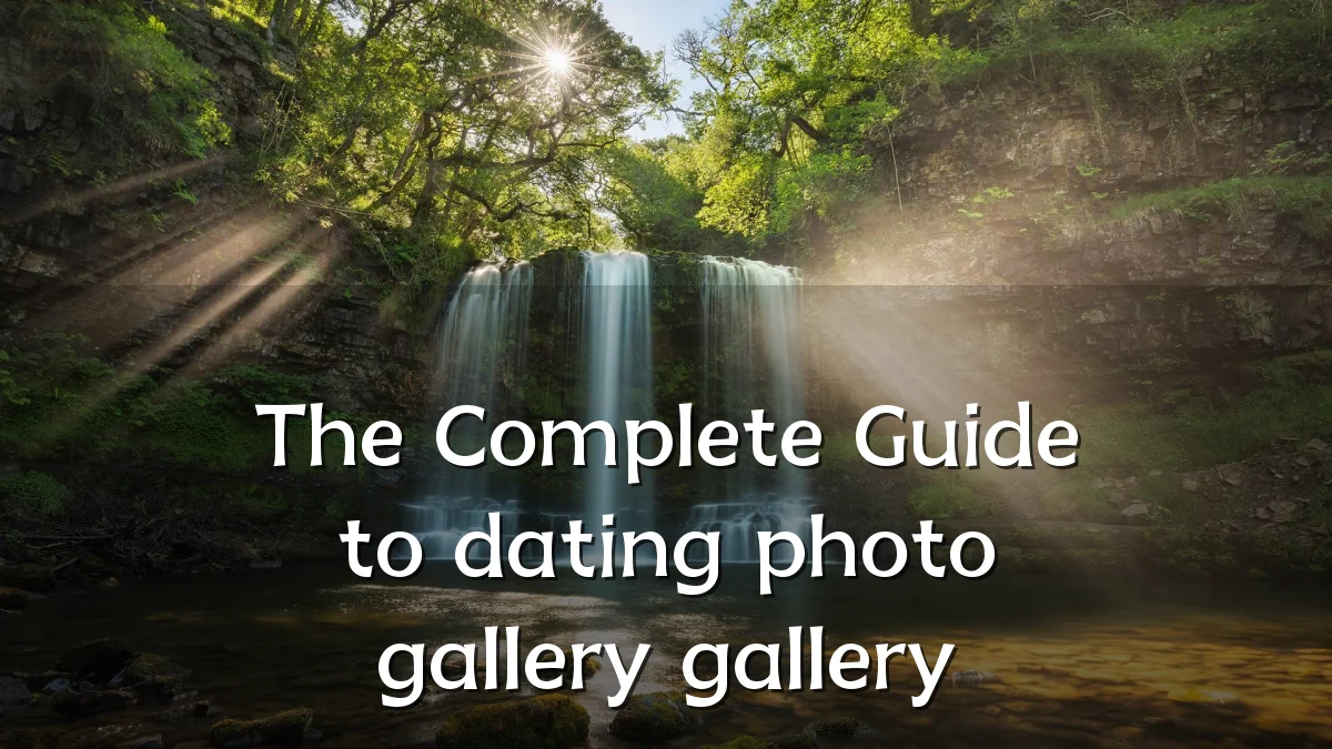 The Complete Guide to dating photo gallery gallery