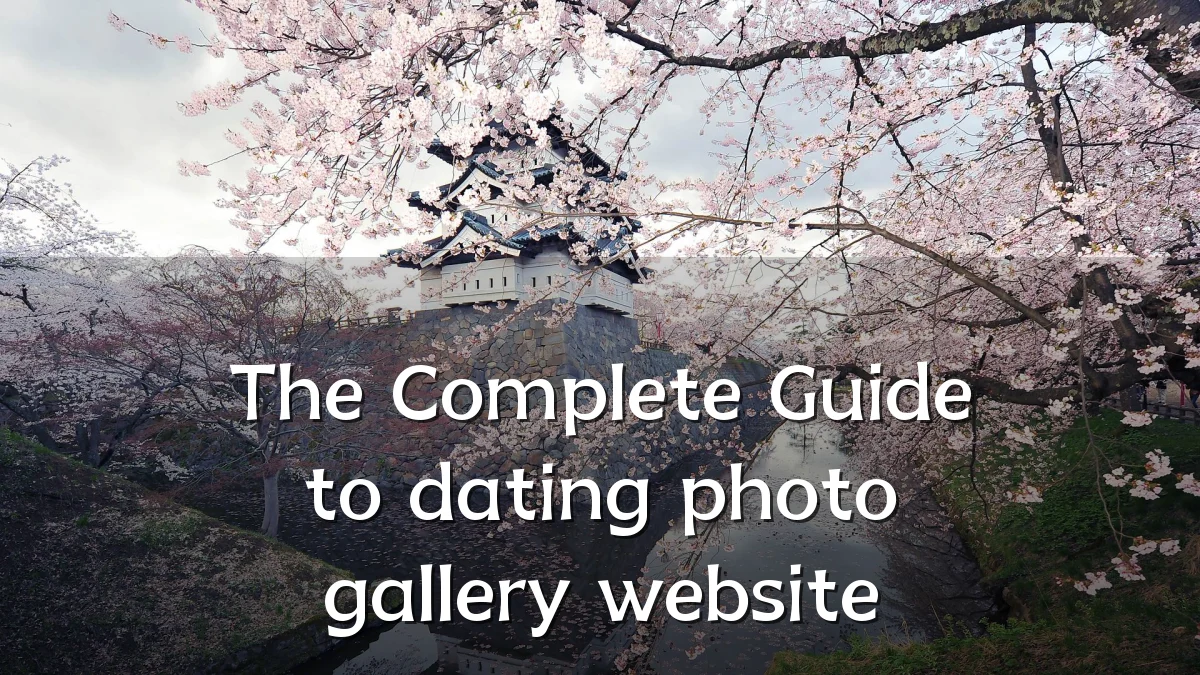 The Complete Guide to dating photo gallery website