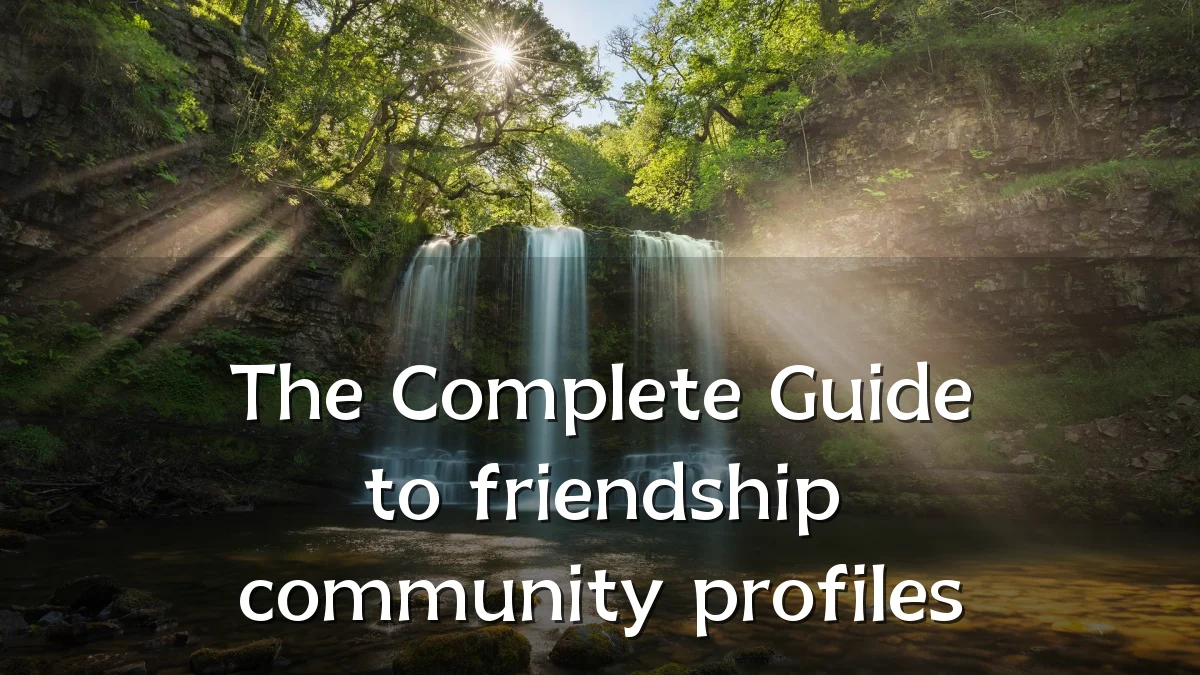 The Complete Guide to friendship community profiles