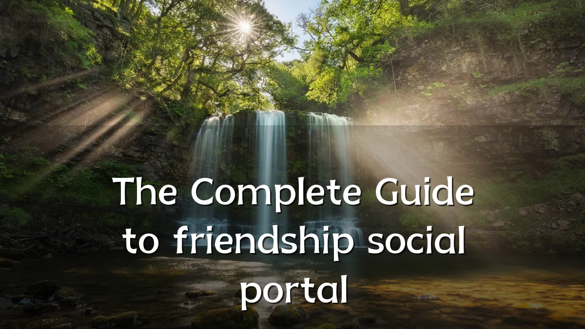 The Complete Guide to friendship social portal