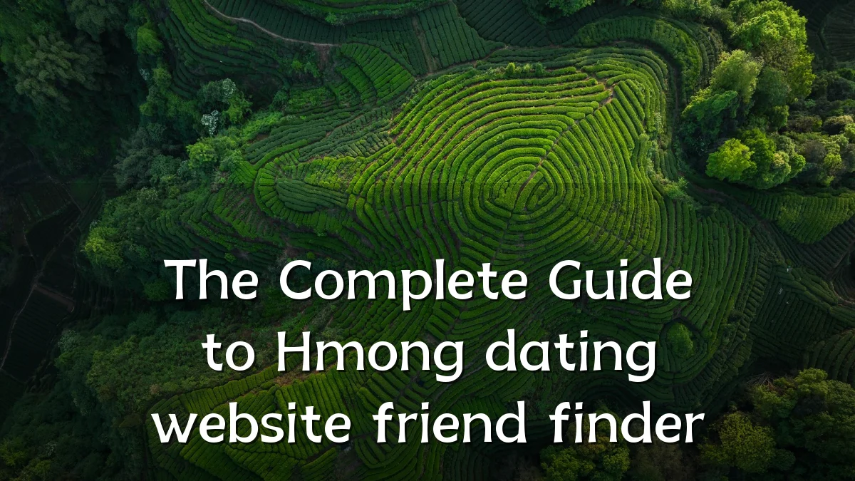 The Complete Guide to Hmong dating website friend finder