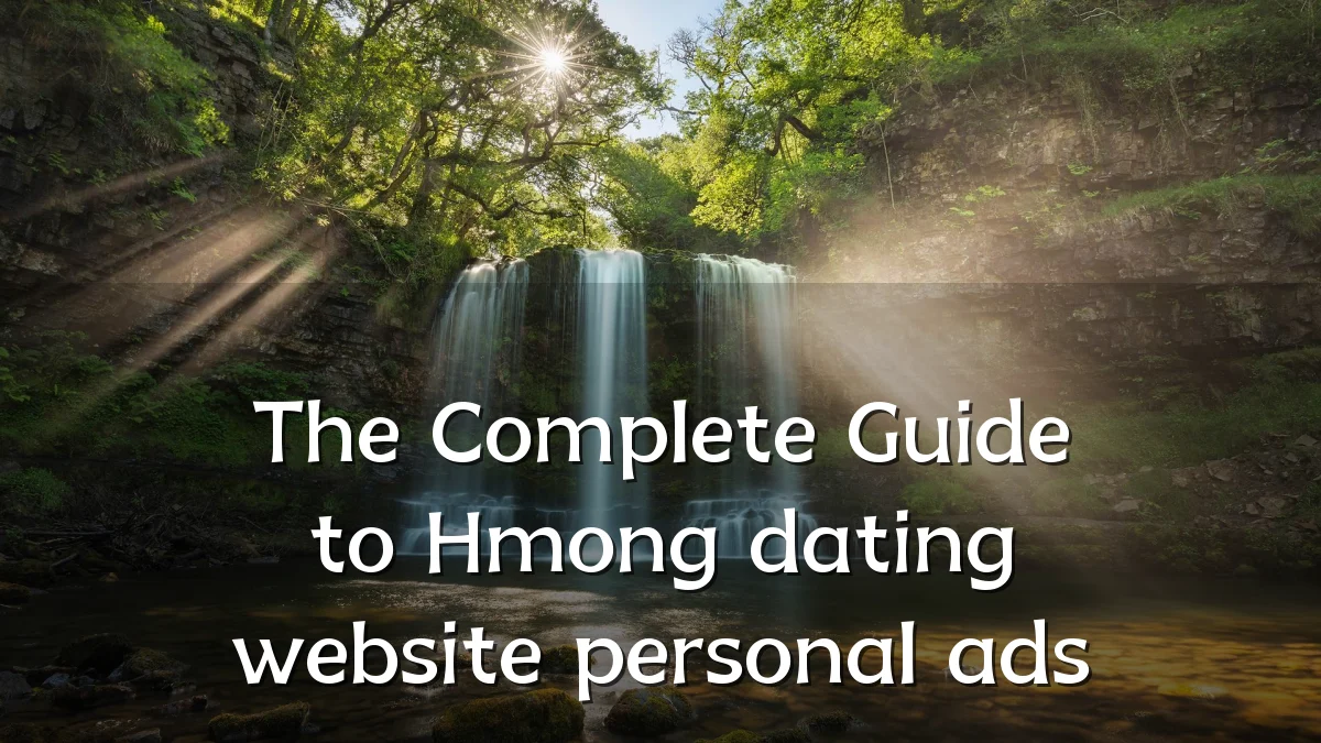 The Complete Guide to Hmong dating website personal ads