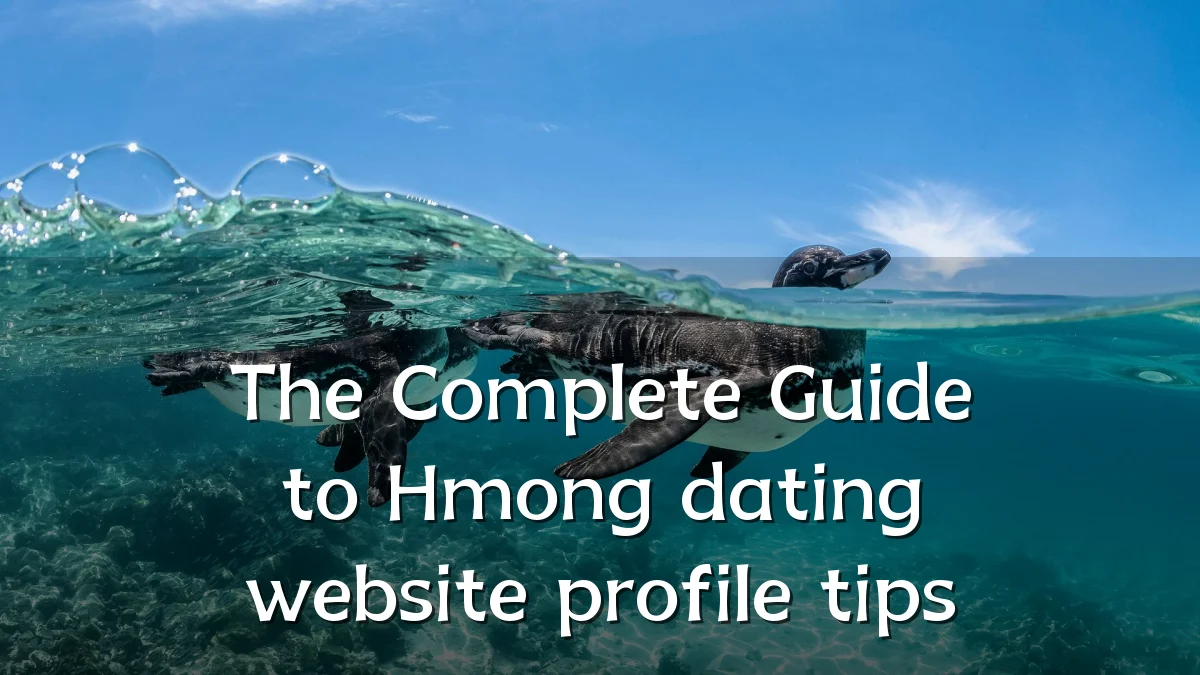 The Complete Guide to Hmong dating website profile tips
