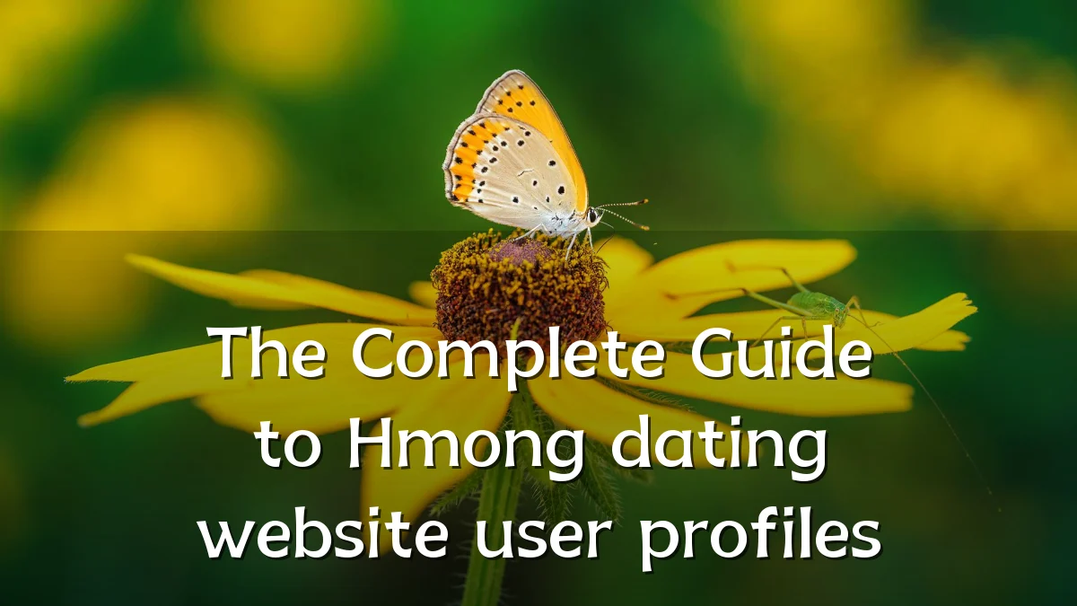 The Complete Guide to Hmong dating website user profiles