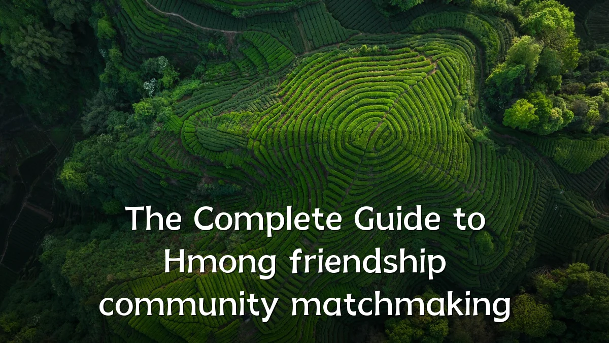 The Complete Guide to Hmong friendship community matchmaking