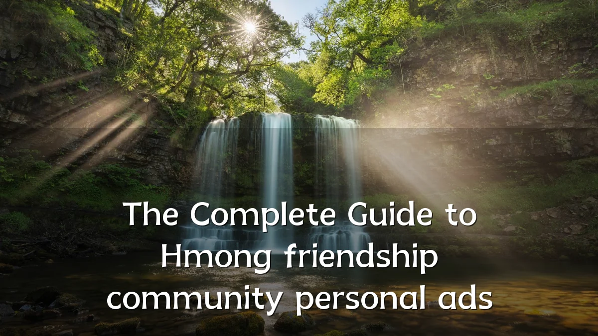 The Complete Guide to Hmong friendship community personal ads