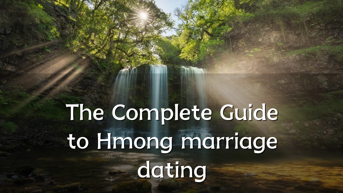The Complete Guide to Hmong marriage dating