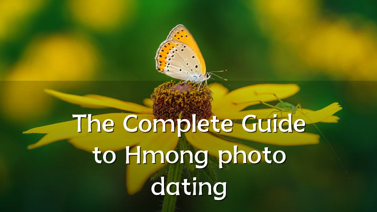 The Complete Guide to Hmong photo dating