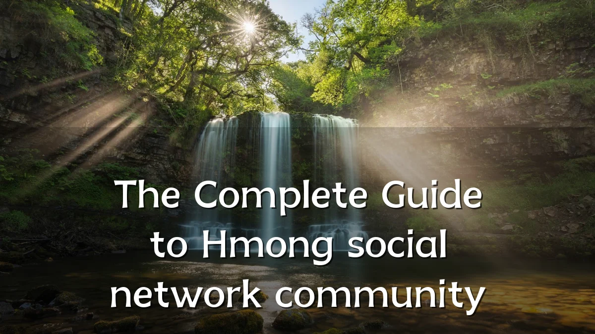 The Complete Guide to Hmong social network community