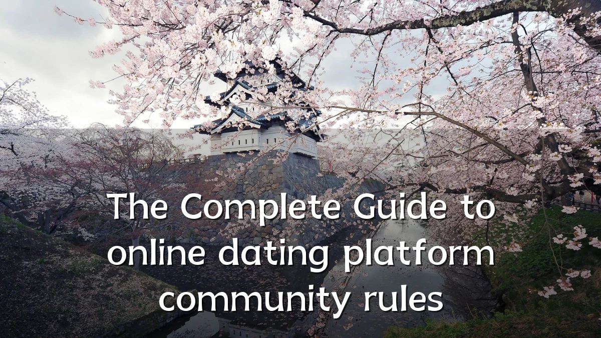 The Complete Guide to online dating platform community rules
