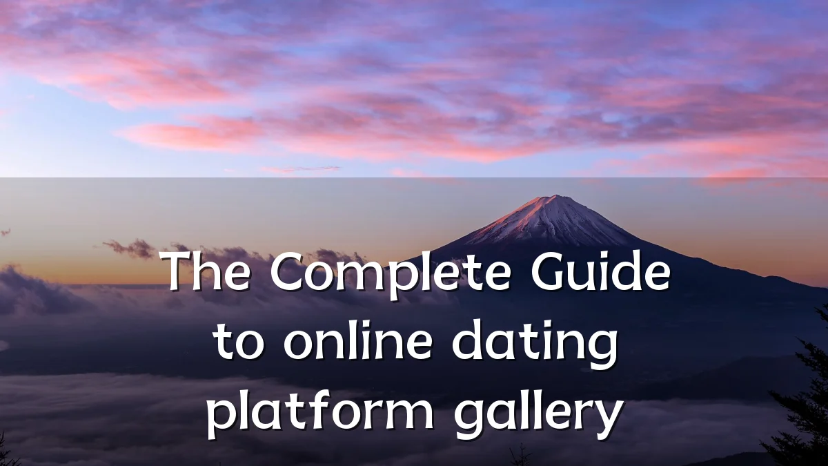 The Complete Guide to online dating platform gallery