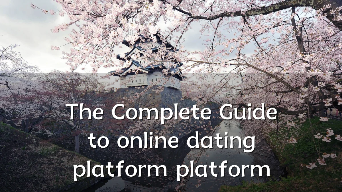 The Complete Guide to online dating platform platform