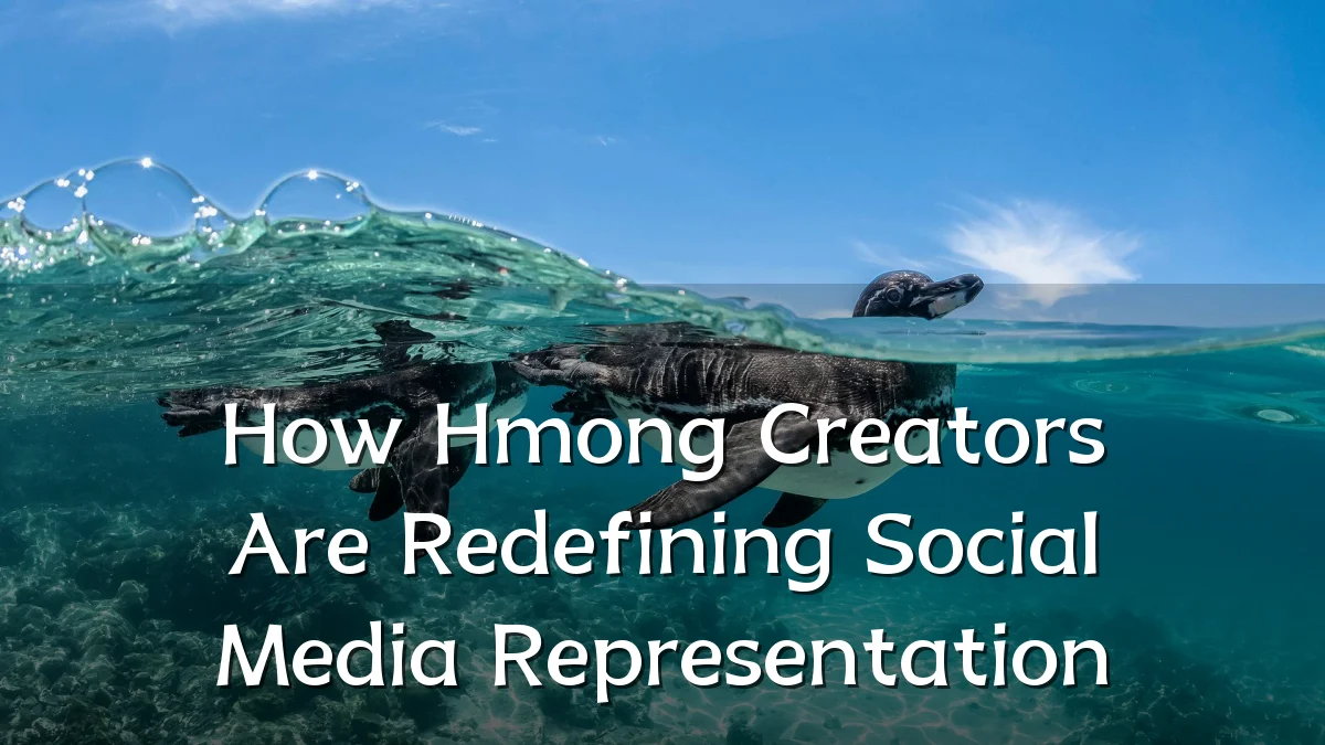How Hmong Creators Are Redefining Social Media Representation