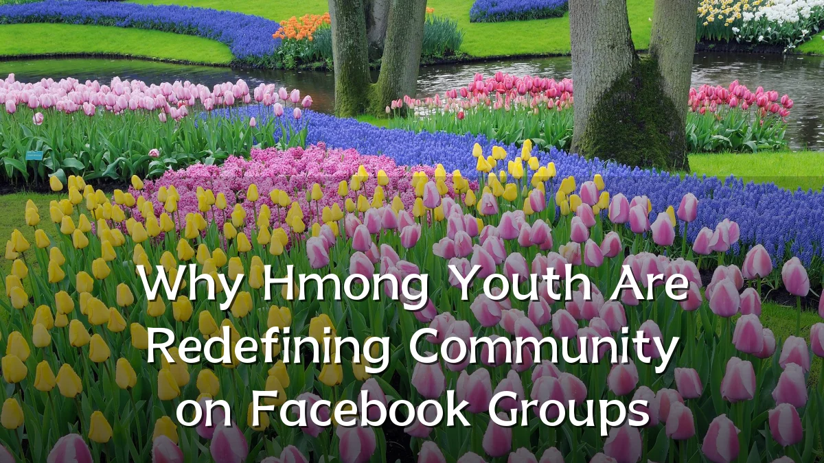 Why Hmong Youth Are Redefining Community on Facebook Groups
